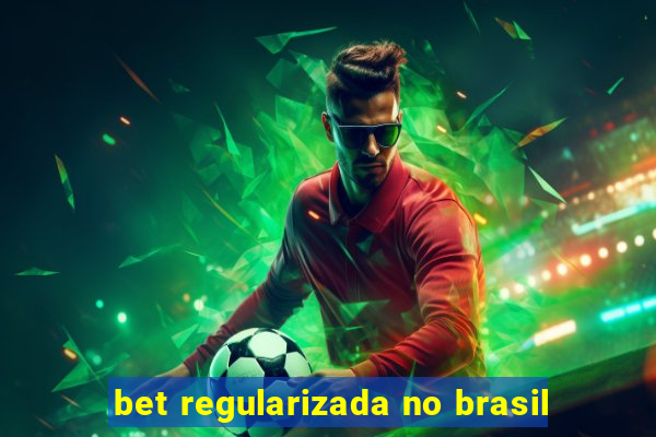 bet regularizada no brasil